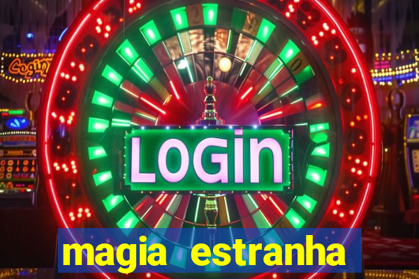 magia estranha filme completo dublado google drive